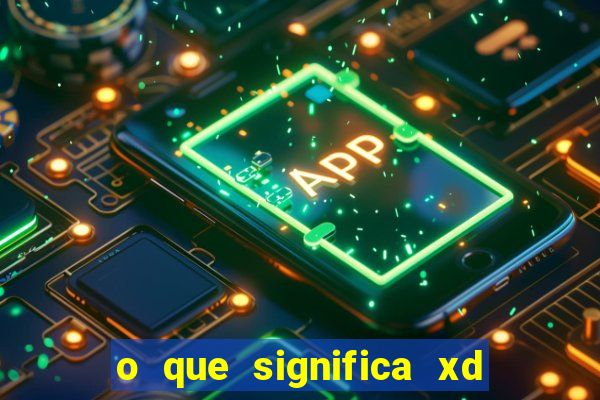 o que significa xd em jogos